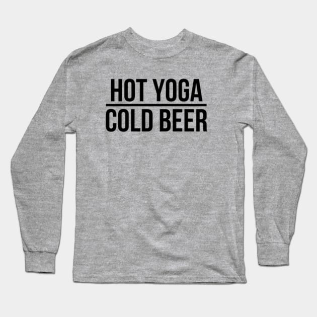 Hot Yoga Cold Beer Long Sleeve T-Shirt by CatMonkStudios